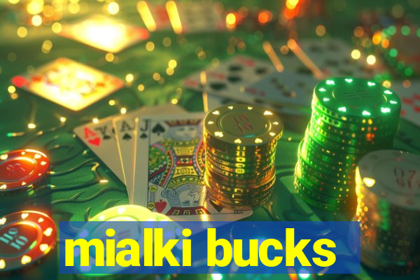 mialki bucks